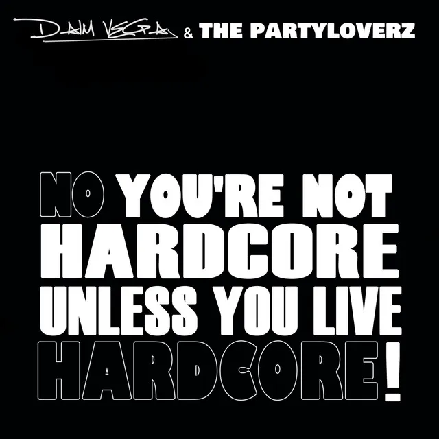 No You're Not Hardcore, Unless You Live Hardcore