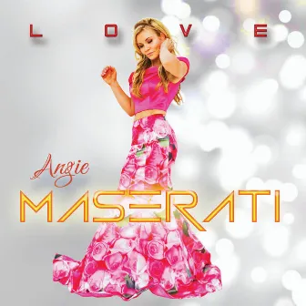 Love by Angie Maserati