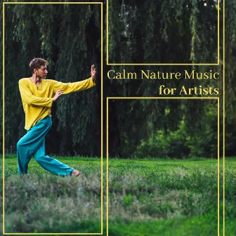 Calm Nature Music for Artists: Inspirational Thoughts by Calming Water Consort