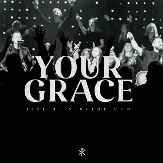 Your Grace (Live) by Vintage Worship