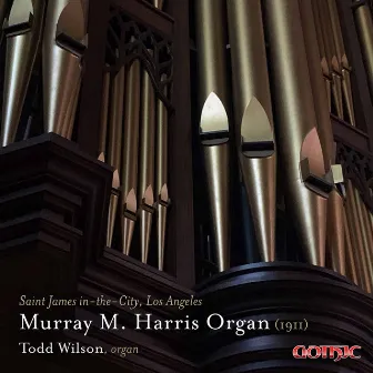 Murray M. Harris Organ (1911) by Todd Wilson