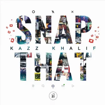 Snap That by Kazz Khalif