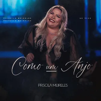 Como um anjo (Ao Vivo) by Priscila Meireles