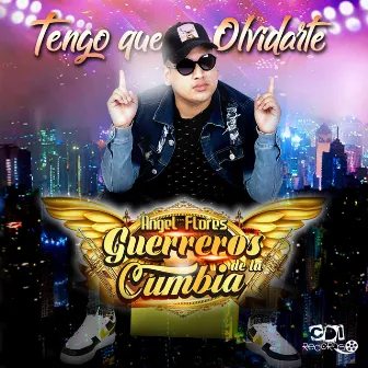 Tengo que olvidarte by Angel Flores y los Guerreros de la Cumbia