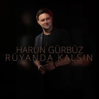 Rüyanda Kalsın by Harun Gürbüz