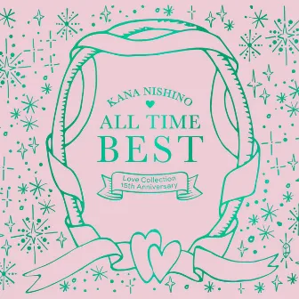 ALL TIME BEST ~Love Collection 15th Anniversary~ by Kana Nishino