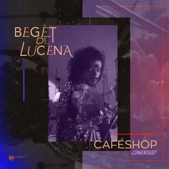 Cafeshop (Comentado) by Begèt De Lucena