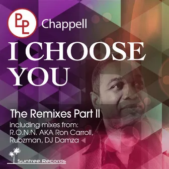 I Choose You: The Remixes, Pt. 2 by Chappell