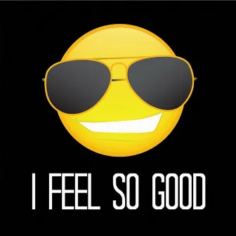 I Feel So Good by Legacy Musik