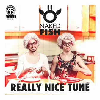 Really Nice Tune by Naked Fish