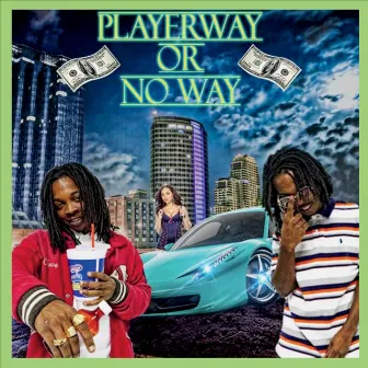 Playerway or No Way by Mrgettinmoney