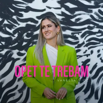 Opet te trebam by Vanessa Mioč