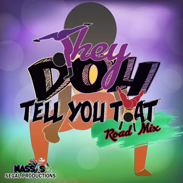 They Doh Tell You That (Road Mix)