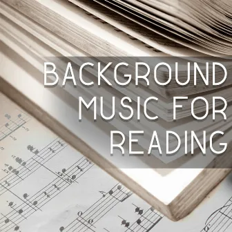 Background Music for Reading – Calming Sounds of Nature Helpful Keep Focus on the Book, Music for Learning, Study, Relaxing Music by Reading and Studying Music