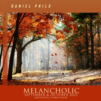 Melancholic September & October 2022: Emotional Piano Pieces by Daniel Philo