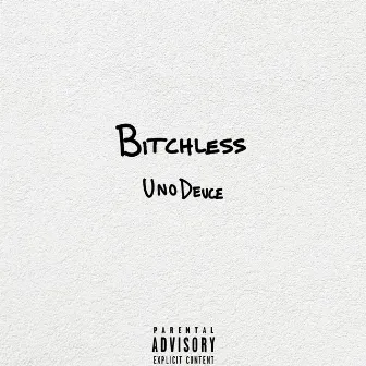 BITCHLESS by UnoDeuce