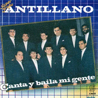 Canta y Baila Mi Gente by Super Grupo Antillano