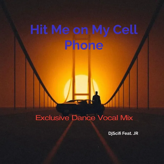 Hit Me on My Cell Phone - Exclusive Dance Vocal Mix