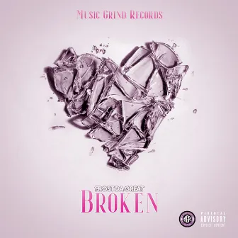 Broken by Frost da Great