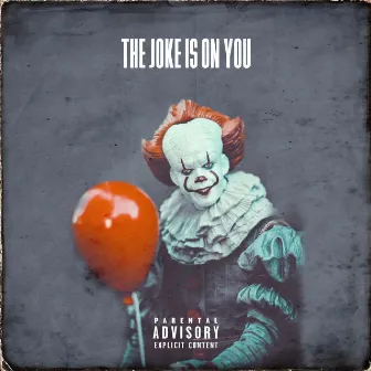 The Joke Is On You by Lonz Cityy