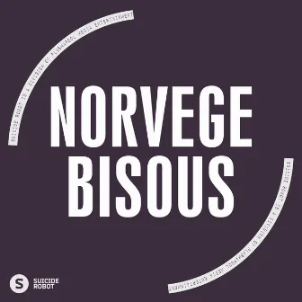 Bisous by Norvege