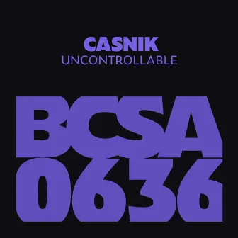 Uncontrollable by Casnik