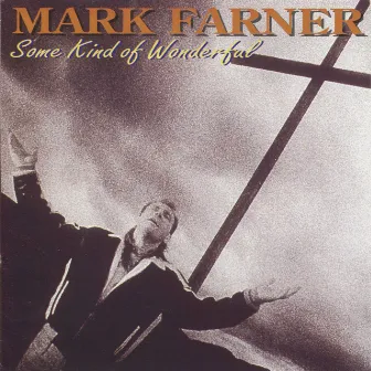 Some Kind Of Wonderful by Mark Farner