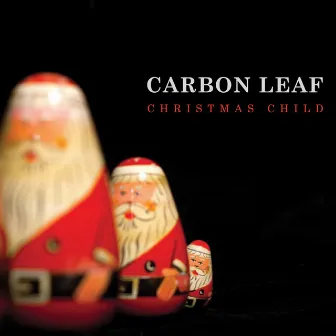 Christmas Child by Carbon Leaf