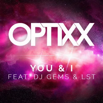 You & I by OPTIXX