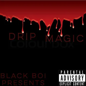 Drip by Magic