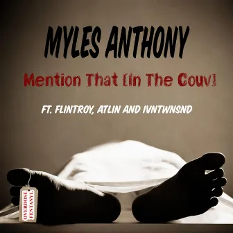 Mention That (In the Couv) [feat. Flintroy, Atlin & IvnTwnSnd] by Myles Anthony