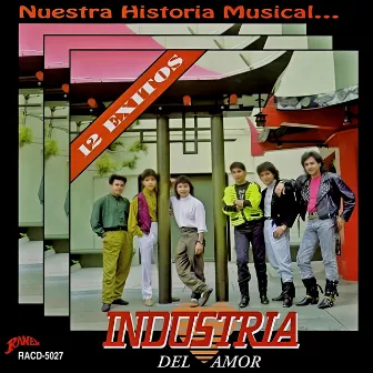 Nuestra Historia Musical… by Industria del Amor