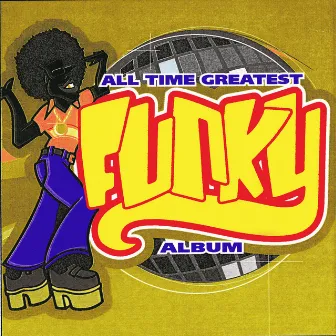 All Time Greatest Funky Album by TMC Funksters