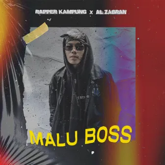 Malu Boss by Rapper Kampung