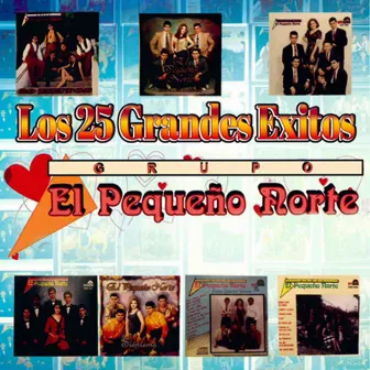 Los 25 Grandes Exitos by Grupo El Pequeño Norte