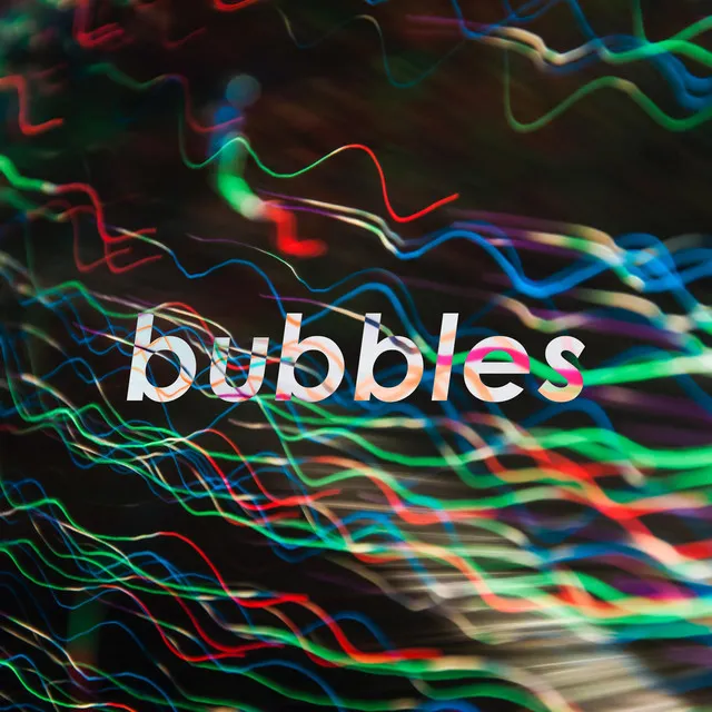 Bubbles