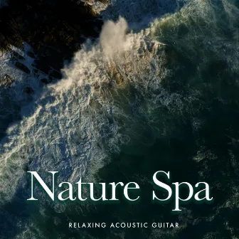 Nature Spa by Nature Sounds Relaxation: Music for Sleep, Meditation/ Massage Therapy, Spa