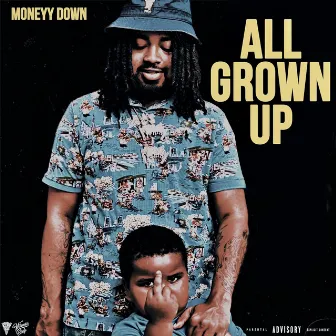 All Grown Up by Moneyy Down