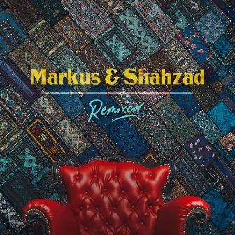 Markus & Shahzad Remixed by Markus And Shahzad