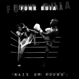 Mais um Round by Funk Buia