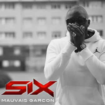 Mauvais garçon by SIX