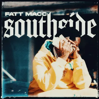 Southside by Fatt Macc