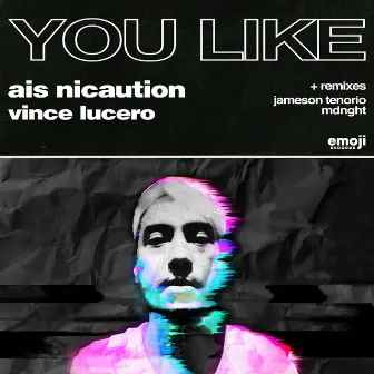 YOU LIKE by AiS NiCAUTION