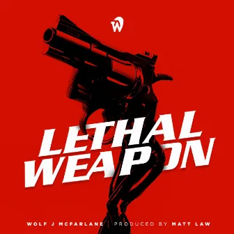 Lethal Weapon by WolF J McFarlane