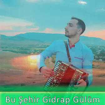 Bu Şehir Gidrap Gülüm by İntiqam Kazımov