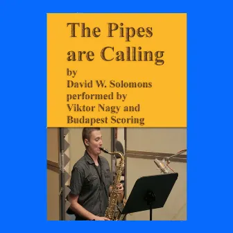 The pipes are calling by D W Solomons with saxophone solo by Budapest Scoring