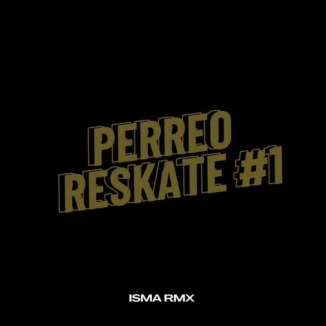 PERREO RESKATE #1