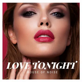 Love Tonight by House Of Noise