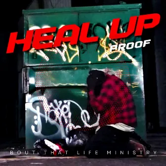 Heal Up by Proof