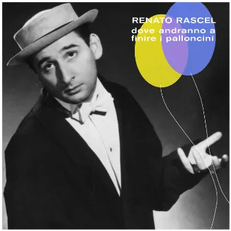 Dove andranno a finire i palloncini by Renato Rascel